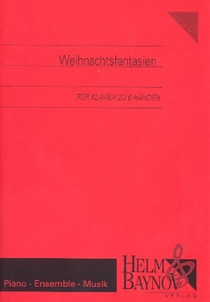 Weihnachtsfantasien f�r Klavier zu 6 H�nden