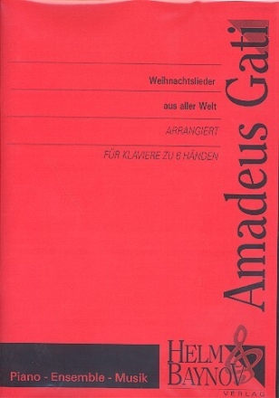 Weihnachtslieder aus aller Welt f�r Klavier zu 6 H�nden