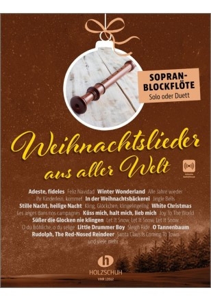 Weihnachtslieder aus aller Welt (+Online Audio) f�r Sopranblockfl�te (Solo oder Duett)