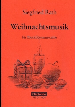 Weihnachtsmusik f�r 4 Blockfl�ten oder Ensemble (SATB) Spielpartitur