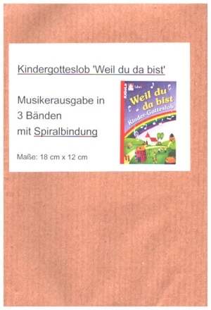 Weil du da bist  (Kinder-Gotteslob) Musikerausgabe  Liederbuch, Ausgabe in 3 B�nden mit Spiralbindung