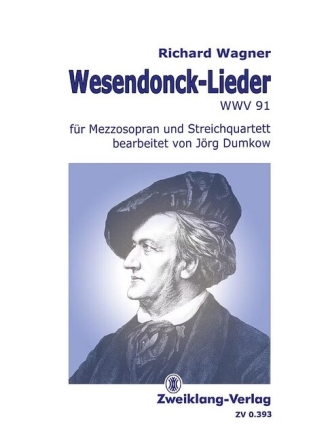 Wesendonck-Lieder WWV91 f�r Mezzo-Sopran und Streichquartett Partitur und Stimmen