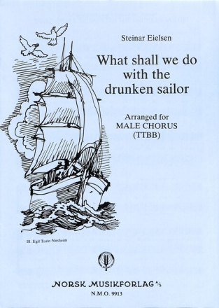 What shall we do with the drunken Sailor for male chorus score
