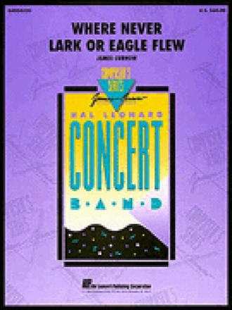 Where Never Lark or Eagle Flew for concert band Conductor
