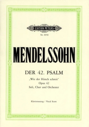 Wie der Hirsch schreit op.42 Psalm 42 f�r Soli, Chor und Orchester Klavierauszug (dt)