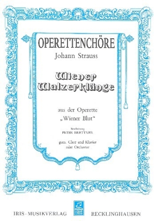 Wiener Walzerkl�nge aus Wiener Blut f�r gem Chor und Klavier Chorpartitur