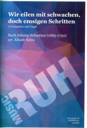 Wir eilen mit schwachen doch emsigen Schritten f�r 2 Trompeten und Orgel Partitur und Stimmen