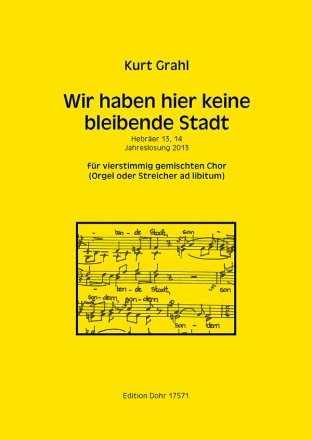 Wir haben hier keine bleibende Stadt f�r gem Chor a cappella (Orgel oder Streicher ad lib) Partitur