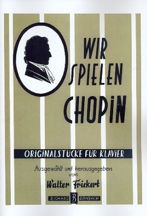 Wir spielen Chopin - Originalst�cke f�r Klavier