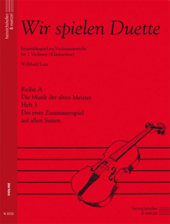 Wir spielen Duette Reihe A Band 3 f�r 2 Violinen (Klarinetten) Spielpartitur