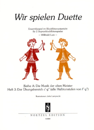 Wir spielen Duette (Reihe A: Die Musik der alten Meister, Heft 3) f�r 2 Sopranblockfl�ten