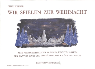 Wir spielen zur Weihnacht f�r Klavier zu 2-4 H�nden (Sopranblockfl�te ad lib) Partitur und Stimme