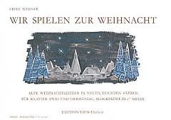 Wir spielen zur Weihnacht f�r Klavier zu 2-4 H�nden (Sopranblockfl�te ad lib) (mit Texten) Spielpartitur