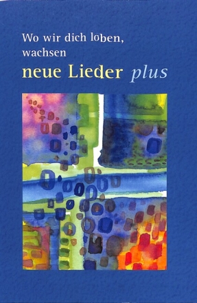Wo wir dich loben, wachsen neue Lieder - plus f�r gem Chor (z.T. mit Instrumenten) Liederbuch im Gro�druck, Spiralbindung