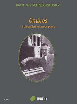 Wyschnegradsky, Ivan, Ombres for piano solo