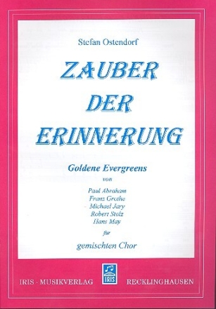 Zauber der Erinnerung f�r gem Chor und Klavier Chorpartitur