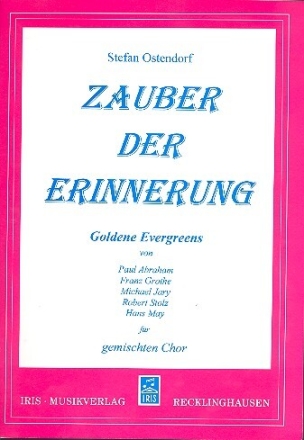 Zauber der Erinnerung f�r gem Chor und Klavier Partitur
