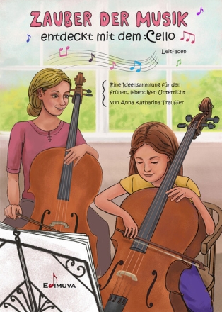 Zauber der Musik - entdeckt mit dem Cello - Leitfaden f�r Violoncello