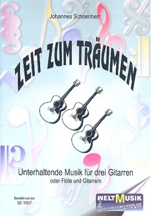 Zeit zum Tr�umen Unterhaltende Musik f�r 3 Gitarren Partitur und Stimmen