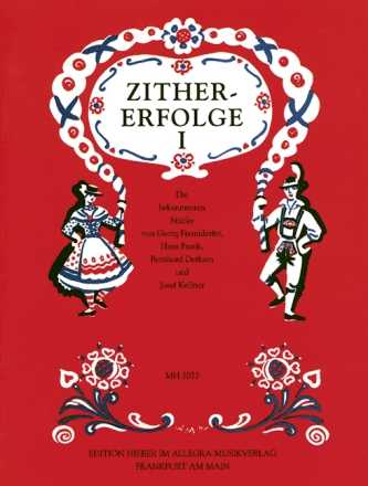 Zither-Erfolge Die bekanntesten St�cke von Georg Freundorfer u.a. f�r Zither