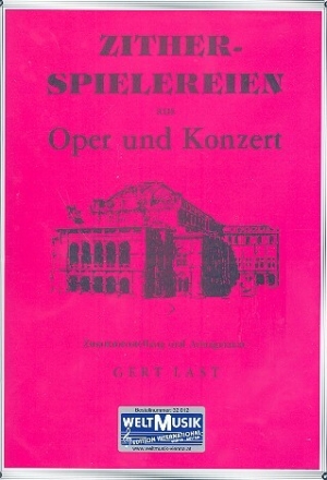 Zitherspielereien aus Oper und Konzert f�r Zither Wiener Stimmung (Akkordsymbole f�r M�nchner- und Normal-Stimmung)