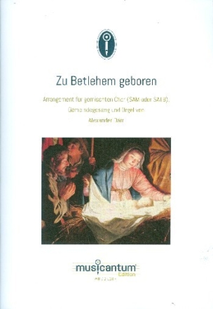 Zu Bethlehem geboren f�r gem Chor (SAM/SATB), Gemeinde und Orgel Partitur