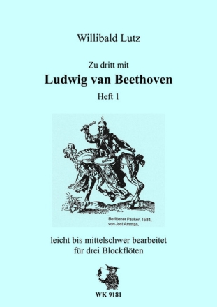 Zu dritt mit Ludwig van Beethoven Band 1 f�r 3 Blockfl�ten (SAT) Spielpartitur