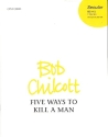 Five Ways to kill a Man for male chorus and percussion score