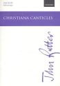 Christiana Canticles  for mixed chorus and organ score