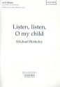 Listen listen o my Child for mixed chorus a cappella (organ ad lib) score