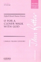 O for a closer Walk with God for mixed chorus and organ score