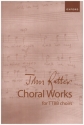 Choral Works for TTBB choirs and organ or piano score