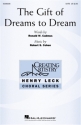 Robert S. Cohen, The Gift of Dreams to Dream SATB Choral Score