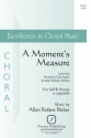 Allan Robert Petker, A Moment's Measure SATB a Cappella Choral Score