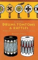 How to make Drums, Tomtoms and Rattles