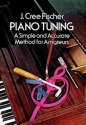 Piano Tuning A simple and accurate method for amateurs