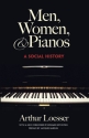 Men, Women And Pianos: A Social History Piano History
