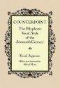 Counterpoint The Polyphonic Vocal Style of the Sixteenth Century
