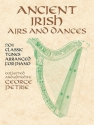 Ancient Irish Airs and Dances 201 classic tunes arranged for piano