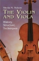 THE VIOLIN AND VIOLA HISTORY, STRUCTURE AND TECHNIQUES