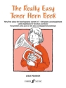 The really easy Tenor Horn Book very first solos for horn/soprano cornet in e flat and piano