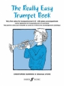 The really easy Trumpet Book for trumpet/cornet in bb with piano accompaniment