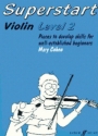 SUPERSTART LEVEL 2 FOR VIOLIN PIECES TO DEVELOP SKILLS FOR WELL- ESTABLISHED BEGINNERS