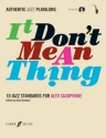 It don't mean a Thing (+CD): for alto saxophone Authentic Jazz Playalong