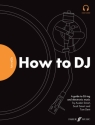 Smart, Austen and Scott, Dent, Tom Future DJs: How to DJ