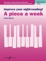 Paul Harris Improve your sight-reading! A piece a week Piano Initial Grade