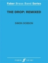 Dobson, Simon Drop, The: Remixed (brass band score)  Brass band