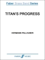 Pallhuber, Hermann Titan's Progress (bband B4 score/parts)  Brass band