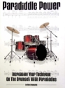 Paradiddle Power Increasing your technique on the drumset with paradiddles