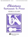 Christmas Instruments In Praise (Bb) Clarinet, Saxophone, Trumpet or Bariton [TC] Stimme